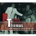 RUFUS THOMAS / ルーファス・トーマス / JUST BEAUSE　I'M LEAVIN'