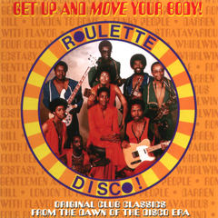 V.A.(GET UP AND MOVE YOUR BODY) / GET UP AND MOVE YOUR BODY - ROULETTE DISCO!