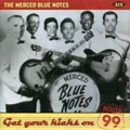 MERCED BLUE NOTES / GET YOUR KICKS ON ROUTE 99