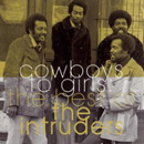 INTRUDERS / イントゥルーダーズ / COWBOYS TO GIRLS: THE BEST OF THE INTRUDERS