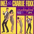 INEZ & CHARLIE FOXX / イネズ& チャーリー・フォックス / MOCKINGBIRD: THE COMPLETE SUE RECORDINGS