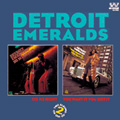 DETROIT EMERALDS / デトロイト・エメラルズ / DO ME RIGHT + YOU WANT IT YOU GOT IT (2 ON 1)