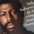 TEDDY PENDERGRASS / テディ・ペンダーグラス / LIFE IS A SONG WORTH SINGING