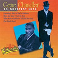 GENE CHANDLER / ジーン・チャンドラー / 20 GREATEST HITS