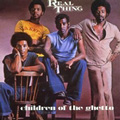 REAL THING / リアル・シング / CHILDREN OF THE GHETTO