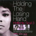 V.A. (HOTLANTA SOUL) / HOTLANTA SOUL VOL.3: HOLDING THE LOSING HAND