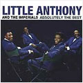 LITTLE ANTHONY AND THE IMPERIALS / リトル・アンソニー&インペリアルズ / ABSOLUTELY BEST