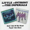 LITTLE ANTHONY AND THE IMPERIALS / リトル・アンソニー&インペリアルズ / GOIN' OUT OF MY HEAD + PAYIN' OUR DUES
