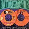 FIRST CLASS VS CONTINENTAL FOUR / ファースト・クラス VS コンチネンタル・フォー / BATTLE OF THE BANDS: ROUND TWO
