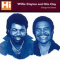 WILLIE CLAYTON + OTIS CLAY / CHICAGO SOUL GREATS