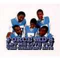 FORCE MD'S / フォース・エム・ディーズ / LET ME LOVE YOU : THE GREATEST HITS (デジパック仕様)