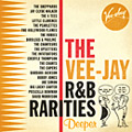 V.A.(VEE-JAY R&B RARITIES) / THE VEE-JAY R&B RARITIES~DEEPER / ザ・ヴィー・ジェイR&Bレアリティーズ~ディーパー (国内盤 帯 解説付)