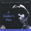 V.A.(SOLDIER'S PLEA) / SOLDIER'S PLEA - DOES ANYBODY KNOW I'M HERE?