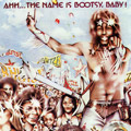 BOOTSY'S RUBBER BAND / ブーツィーズ・ラバー・バンド / AHH... THE NAME IS BOOTSY, BABY!