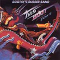 BOOTSY'S RUBBER BAND / ブーツィーズ・ラバー・バンド / THIS BOOT IS MADE FOR FONK-N