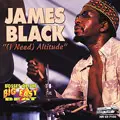 JAMES BLACK / ジェイムズ・ブラック / I NEED ALTITUDE: RARE & UNRELEASED NEW ORLEANS JAZZ & FUNK 1968-1978