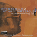 V.A.(WARDELL QUEZERQUE) / WARDELL QUEZERQUE: DON'T BE NO SQUARE GET HIP TO QUEZERQUE