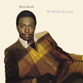 RICK SMITH / リック・スミス / WE SHOULD BE LOVERS