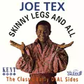 JOE TEX / ジョー・テックス / SKINNY LEGS & ALL: THE CLASSIC EARLY DIAL SIDES