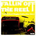 V.A.(FALLIN' OFF THE REEL) / FALLIN' OFF THE REEL:TRUTH&SOUL SINGLE COLLECTION VOL.1 / フォーリン・オフ・ザ・リール: トゥルース&ソウル・シングル・コレクション1(国内盤帯 解説付)