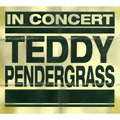 TEDDY PENDERGRASS / テディ・ペンダーグラス / IN CONCERT