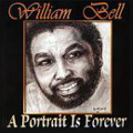 WILLIAM BELL / ウィリアム・ベル / A PORTRAIT IS FOREVER