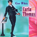 CARLA THOMAS / カーラ・トーマス / GEE WHIZ: THE BEST OF CARLA THOMAS