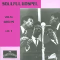 V.A.(SOULFUL GOSPEL) / SOULFUL GOSPEL-VOCAL GROUPS VOL.1