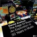 DAVID AXELROD / デヴィッド・アクセルロッド / EDGE OF MUSIC: AN EXPLORATION OF 50 YEARS