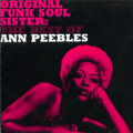 ANN PEEBLES / アン・ピーブルズ / ORIGINAL FUNK SOUL SISTER: THE BEST OF ANN PEEBLES