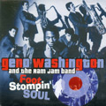 GENO WASHINGTON & THE RAM JAM BAND / ジーノ・ワシントン・アンド・ザ・ラム・ジャム・バンド / FOOT STOMPIN' SOUL