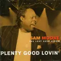 SAM MOORE (SAM & DAVE) / PLENTY GOOD LOVIN'