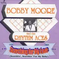 SEARCHING FOR MY LOVE/BOBBY MOORE & THE RHYTHM ACES/ボビー