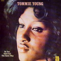 TOMMIE YOUNG / トミー・ヤング / ドゥ・ユー・スティル・ザ・セイム・ウェイ
