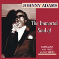 JOHNNY ADAMS / ジョニー・アダムス / THE IMMORTAL SOUL OF JOHNNY ADAMS