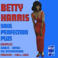 BETTY HARRIS / ベティ・ハリス / SOUL PERFECTION PLUS