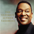 LUTHER VANDROSS / ルーサー・ヴァンドロス / ULTIMATE LUTHER VANDROSS