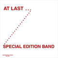 SPECIAL EDITION BAND / スペシャル・エディション・バンド / AT LAST