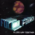 FULL FOURCE / A LONG WAY TOGETHER / ア・ロング・ウェイ・トゥゲザー