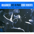 EDDIE ROBERTS / エディ・ロバーツ / ラフネック・ライヴ・イン・パリ