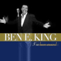 BEN E. KING / ベン・E・キング / I'VE BEEN AROUND