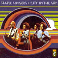 STAPLE SINGERS / ステイプル・シンガーズ / CITY IN THE SKY