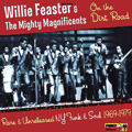 WILLIE & THE MIGHTY MAGNIFICENTS / ウィリー・アンド・ザ・マイティ・マグニフィセンツ / ON THE DIRT ROAD: RARE & UNRELEASED NY FUNK & SOUL 1969-1979
