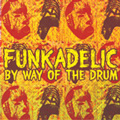 FUNKADELIC / ファンカデリック / BY WAY OF THE DRUM