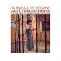 BARBARA & THE BROWNS / バーバラ&ザ・ブラウンス / CAN'T FIND HAPPINESS: THE SOUNDS OF MEMPHIS RECORDINGS