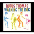 RUFUS THOMAS / ルーファス・トーマス / WALKING THE DOG