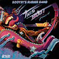BOOTSY'S RUBBER BAND / ブーツィーズ・ラバー・バンド / THIS BOOT IS MADE FOR FONK-N /  