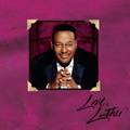 LUTHER VANDROSS / ルーサー・ヴァンドロス / LOVE, LUTHER