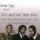 ARTHUR CONLEY + BOBBY MCCLURE + EDDIE FLOYD / SWAMP DOGG PRESENTS THE THREE SWEET SOUL MUSIC