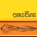 ORGONE / オルゴン / ORGONE